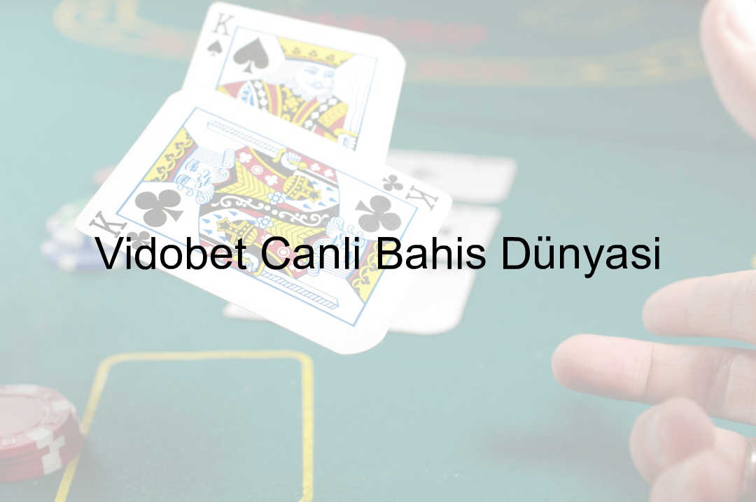 Vidobet Canlı Bahis Dünyası 1 Vidobet canlı bahis