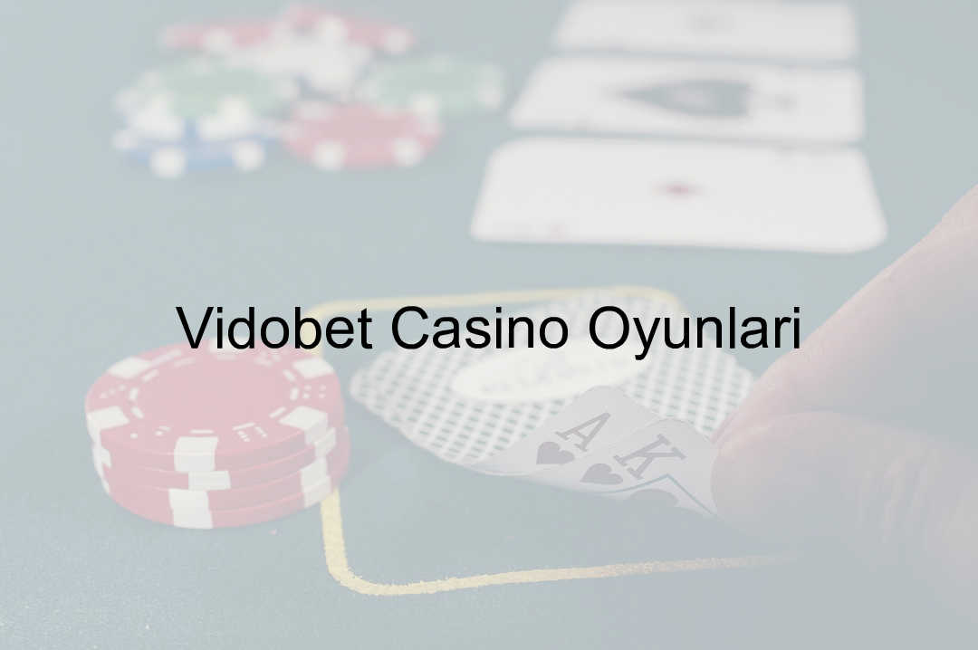 Vidobet Casino Oyunları 1 Vidobet casino oyunları