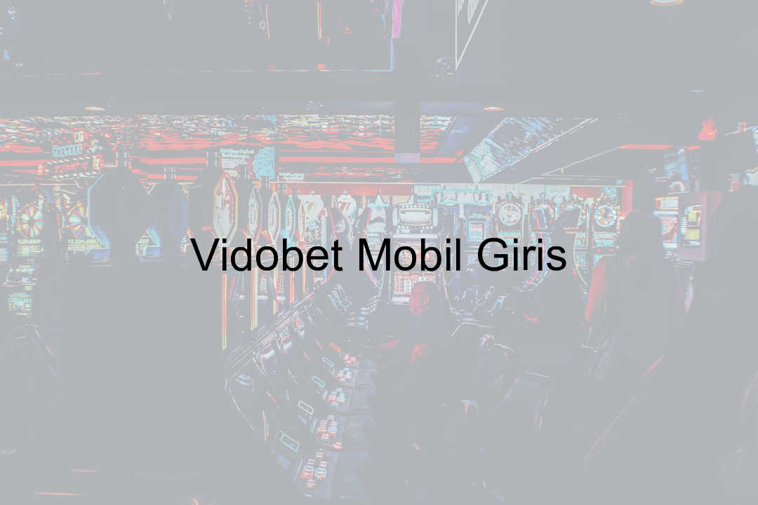 Vidobet Mobil Giriş 1 Vidobet mobil giriş