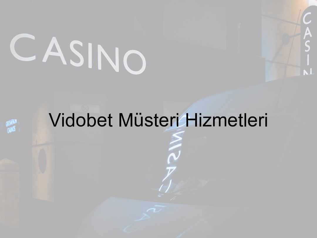 Vidobet Müşteri Hizmetleri 1 Vidobet müşteri hizmetleri
